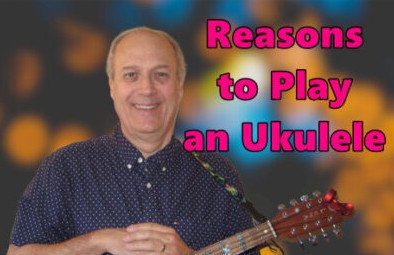 Reasons To Play Ukulele