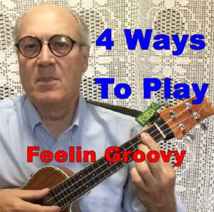 4 Ways To Play Feeling Groovy